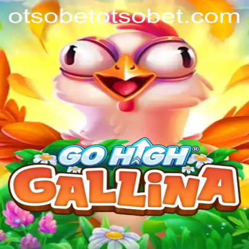GoHighGallina: Revolutionizing Gaming with OtsoBet