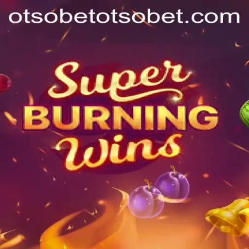 Exploring the Excitement of SuperBurningWins with OtsoBet